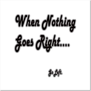 When nothing goes right Posters and Art